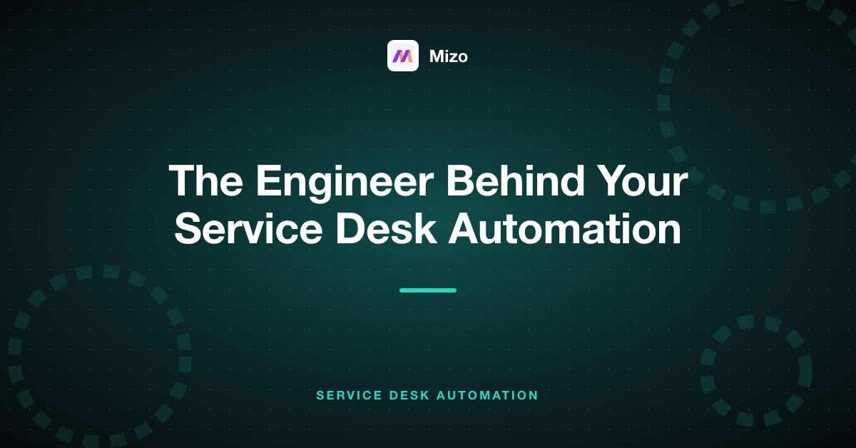 Featured image for "Service Desk Automation: The Engineer You Have to Hire to Run It" - MSP technology and AI agent automation insights from Mizo platform experts