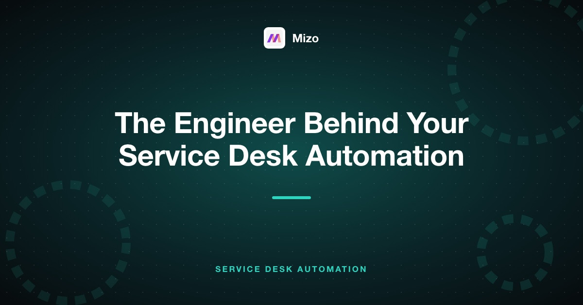 Featured image for "Service Desk Automation: The Engineer You Have to Hire to Run It" - MSP automation and AI agent insights from Mizo service desk experts