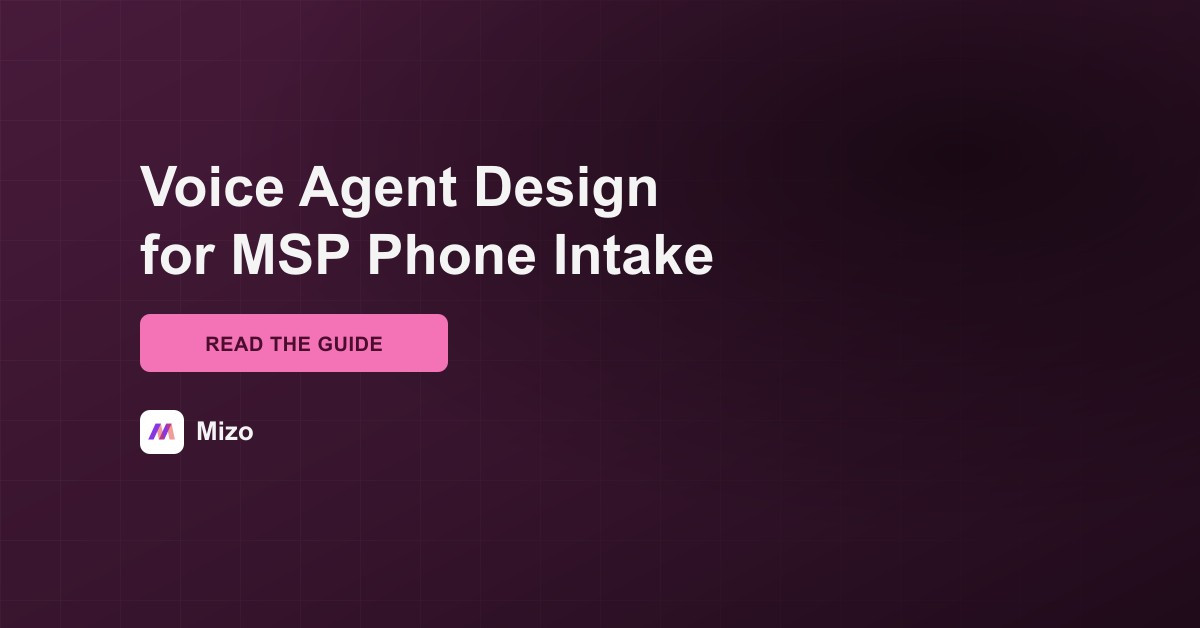 Featured image for "Your Voice Agent Shouldn't Spell the Caller's Name Back to Them" - MSP automation and AI agent insights from Mizo service desk experts