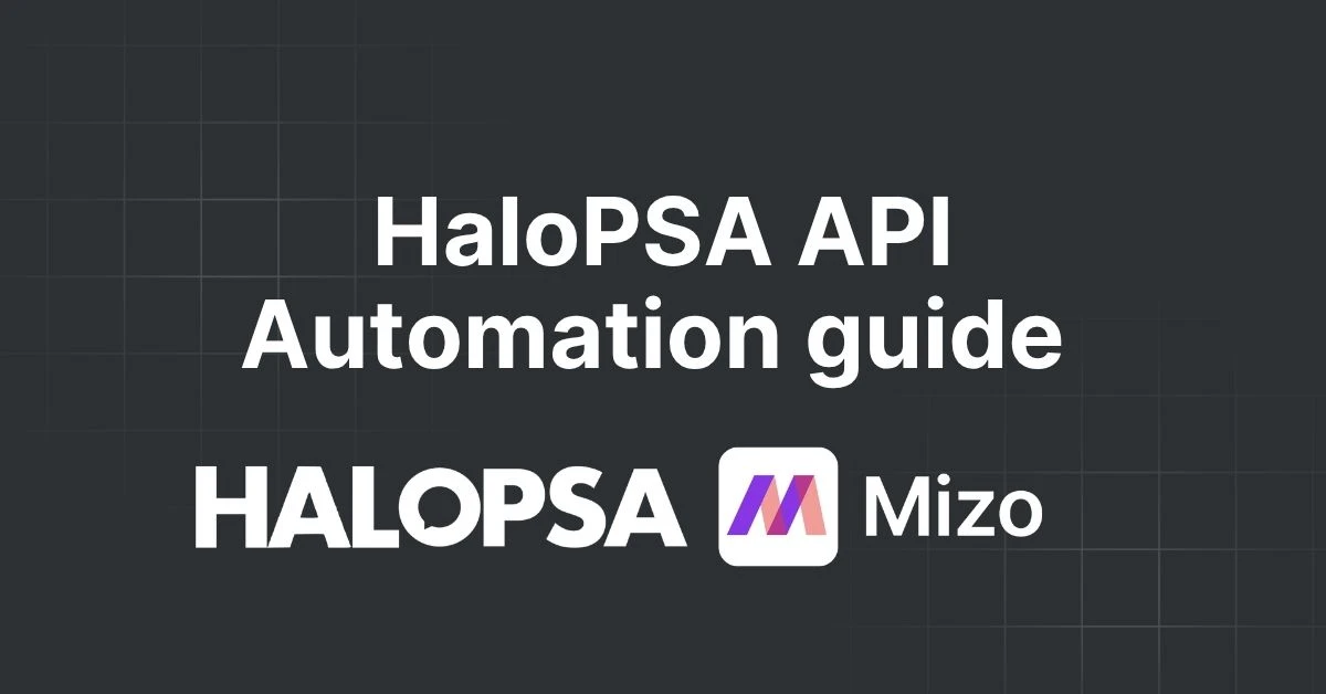 Featured image for "HaloPSA API: A Practical Automation Guide for MSPs" - MSP technology and AI agent automation insights from Mizo platform experts