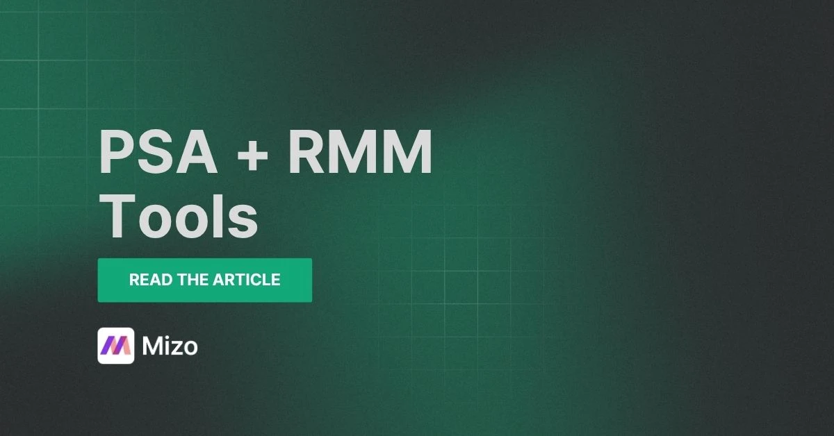 Featured image for "PSA + RMM Tools: How They Work Together for MSP Automation" - MSP technology and AI agent automation insights from Mizo platform experts
