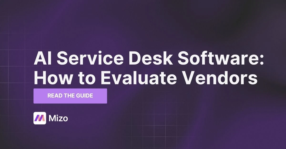 Featured image for "AI Service Desk Software: How to Evaluate Vendors in 2026" - MSP technology and AI agent automation insights from Mizo platform experts