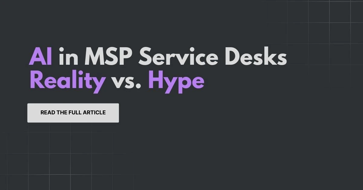 Featured image for "AI for MSPs: Separating Hype from Reality in Service Desk Automation " - MSP technology and AI agent automation insights from Mizo platform experts