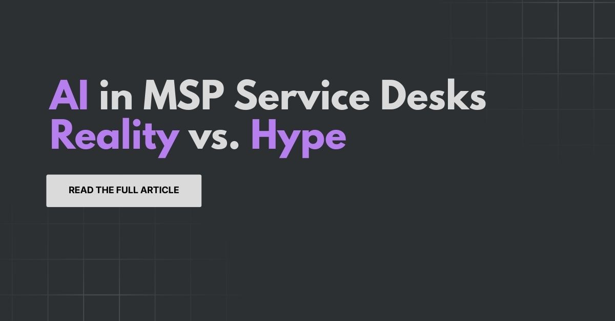 Featured image for "AI for MSPs: Separating Hype from Reality in Service Desk Automation " - MSP automation and AI agent insights from Mizo service desk experts