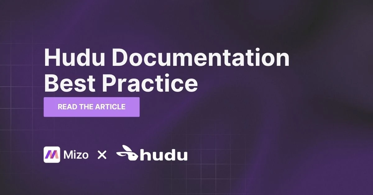 Featured image for "Hudu Documentation Best Practices for AI-Powered Retrieval" - MSP technology and AI agent automation insights from Mizo platform experts