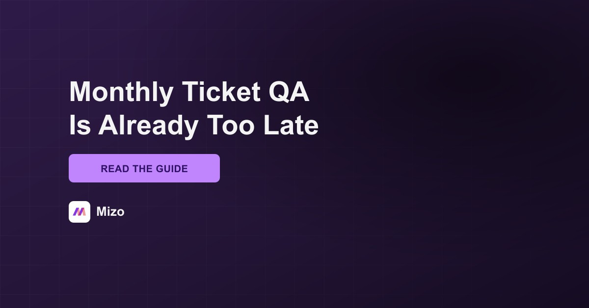 Featured image for "Your Monthly Ticket QA Review Is Already Too Late" - MSP automation and AI agent insights from Mizo service desk experts