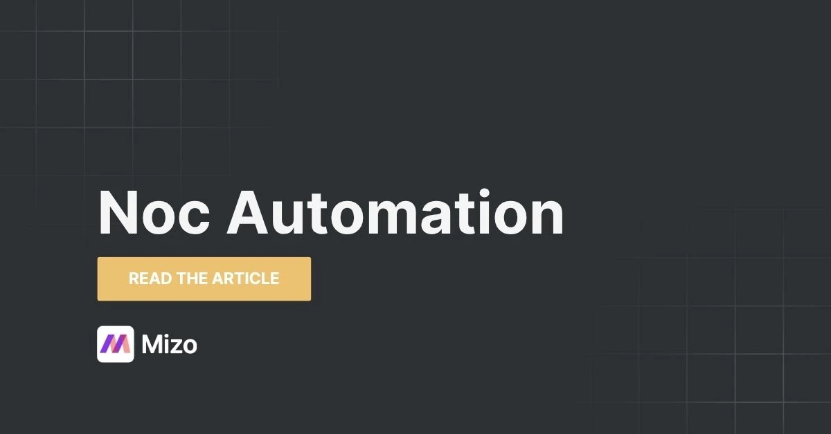 Featured image for "MSP NOC Automation: From Alert Storms to Autonomous Response" - MSP technology and AI agent automation insights from Mizo platform experts