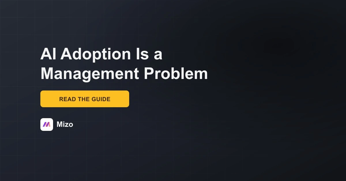 Featured image for "Nobody's Using It: AI Adoption Is a Management Problem" - MSP technology and AI agent automation insights from Mizo platform experts