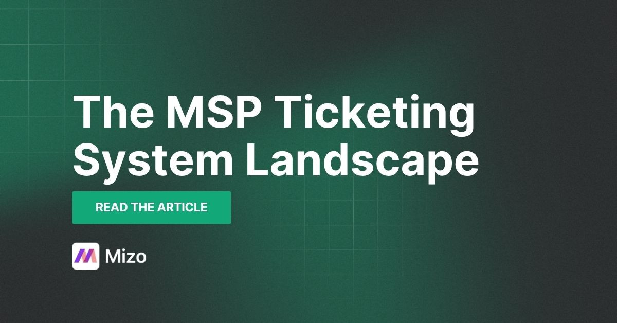Featured image for "MSP Ticketing System Comparison: What to Look for in 2026" - MSP automation and AI agent insights from Mizo service desk experts
