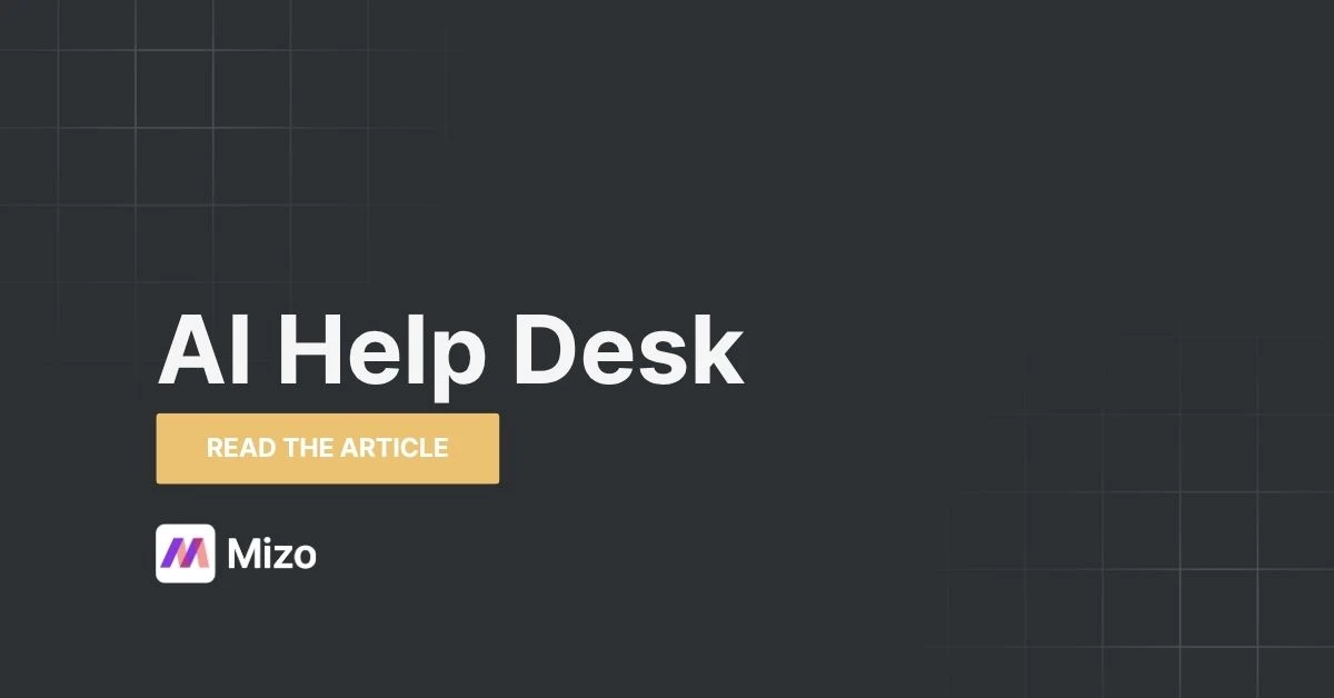 Featured image for "AI Help Desk: The 2026 Buyer's Guide for IT and MSP Teams" - MSP technology and AI agent automation insights from Mizo platform experts