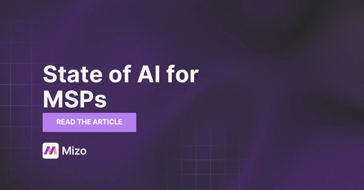 Featured image for "AI for MSPs in 2026: What's Real, What's Next, and How to Start" - MSP technology and AI agent automation insights from Mizo platform experts