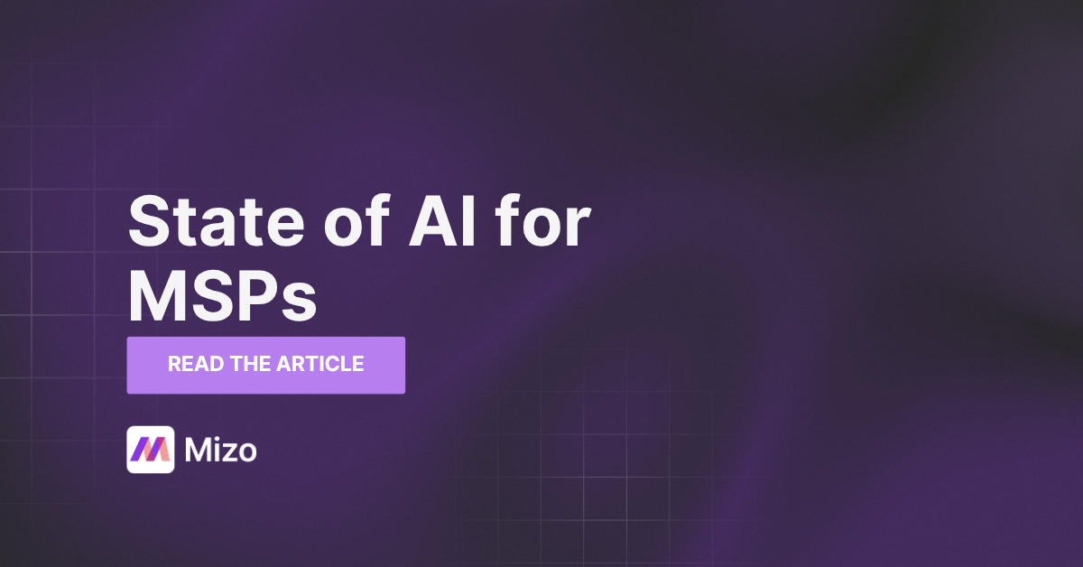 Featured image for "AI for MSPs in 2026: What's Real, What's Next, and How to Start" - MSP automation and AI agent insights from Mizo service desk experts