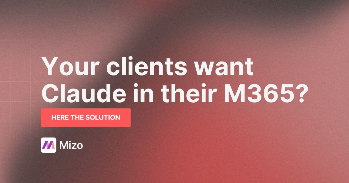 Featured image for "Your clients want Claude in their SharePoint. Your security policy says not yet." - MSP automation and AI agent insights from Mizo service desk experts