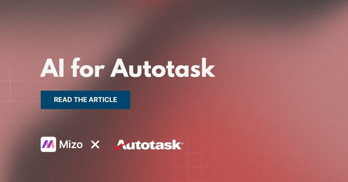 Featured image for "Autotask AI Automation: 2026 Roadmap for MSPs" - MSP automation and AI agent insights from Mizo service desk experts