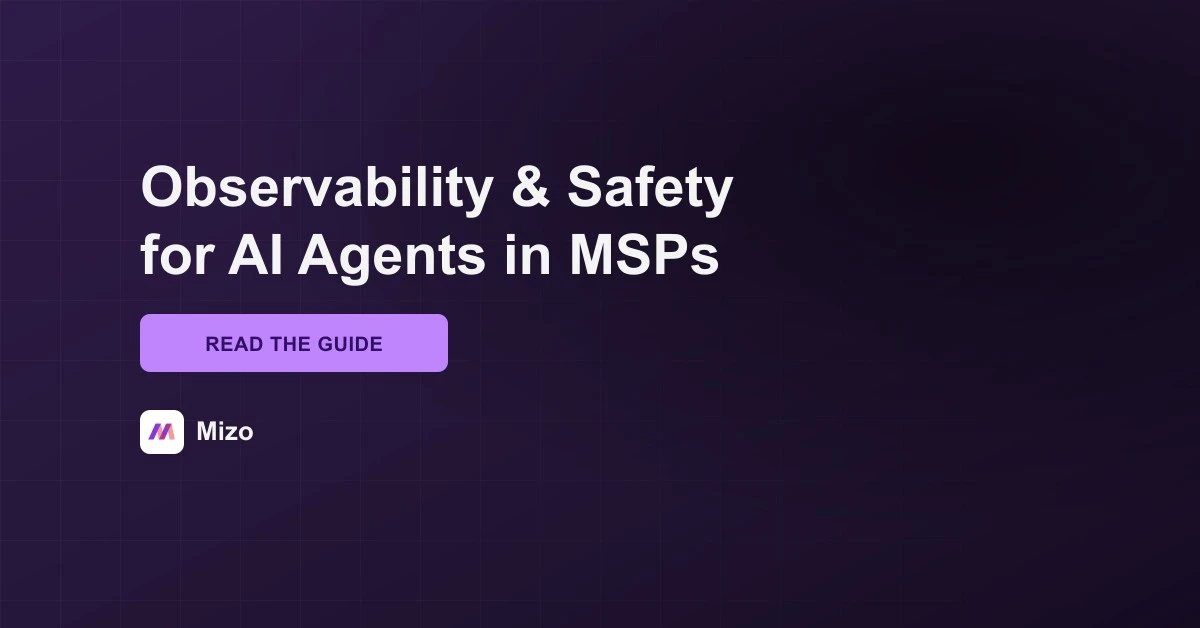 Featured image for "Observability, Reproducibility, and Safety for AI Agents at MSPs" - MSP technology and AI agent automation insights from Mizo platform experts