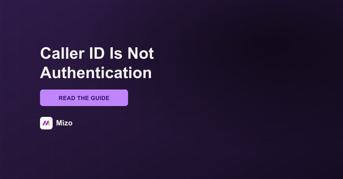 Featured image for "Caller ID Is Not Authentication" - MSP automation and AI agent insights from Mizo service desk experts
