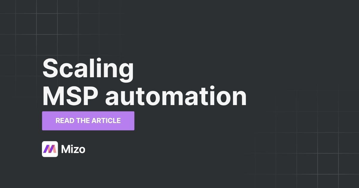 Featured image for "Scaling MSP Automation: From One Pilot to Org-Wide Rollout" - MSP automation and AI agent insights from Mizo service desk experts