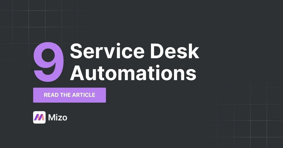 Featured image for "9 Service Desk Automation Ideas That Transform MSP Operations" - MSP technology and AI agent automation insights from Mizo platform experts
