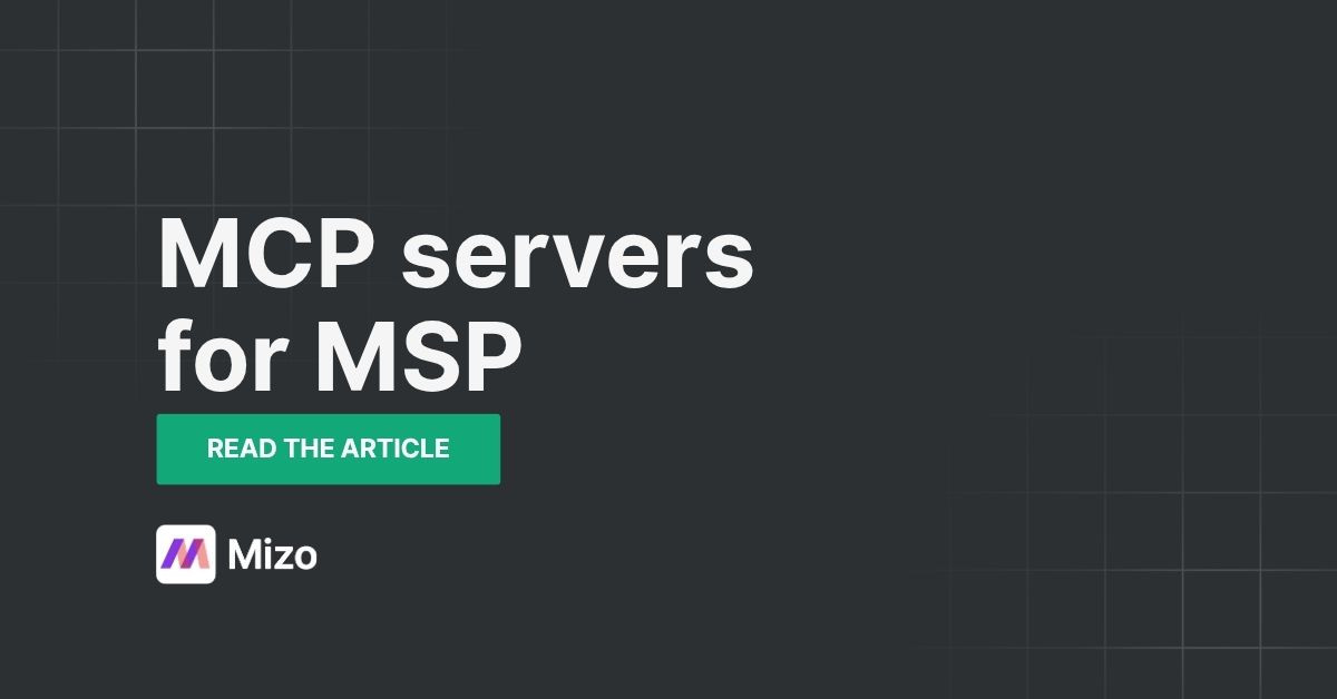 Featured image for "MCP Servers for MSPs: ConnectWise, Autotask, IT Glue, and Hudu" - MSP automation and AI agent insights from Mizo service desk experts