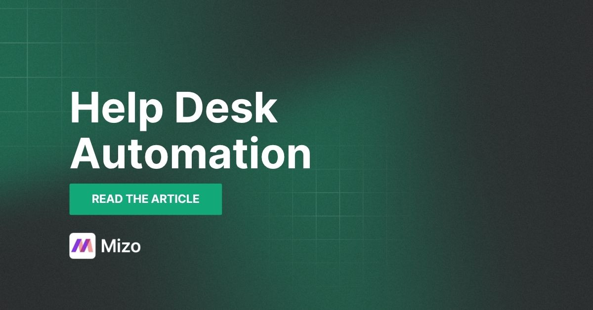 Featured image for "Help Desk Automation for MSPs: Tools, Workflows, and ROI" - MSP automation and AI agent insights from Mizo service desk experts