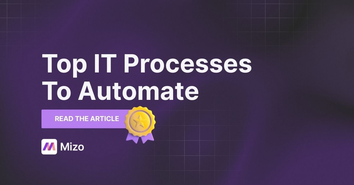 Featured image for "Top IT Processes to Automate in MSP Environments" - MSP automation and AI agent insights from Mizo service desk experts