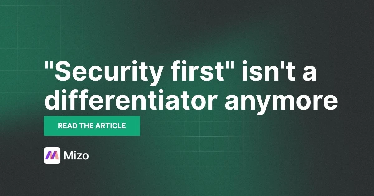 Featured image for "In a crowded MSP market, "security first" isn't a differentiator anymore" - MSP technology and AI agent automation insights from Mizo platform experts