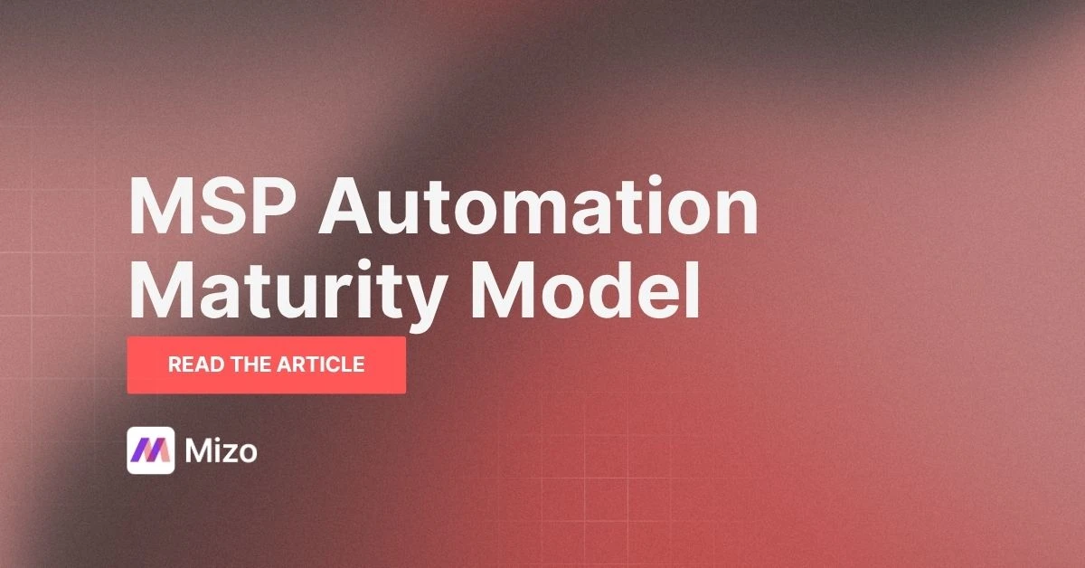 Featured image for "The MSP Automation Maturity Model: Five Stages From Manual to Agentic" - MSP technology and AI agent automation insights from Mizo platform experts