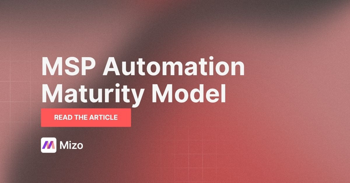 Featured image for "The MSP Automation Maturity Model: Five Stages From Manual to Agentic" - MSP automation and AI agent insights from Mizo service desk experts