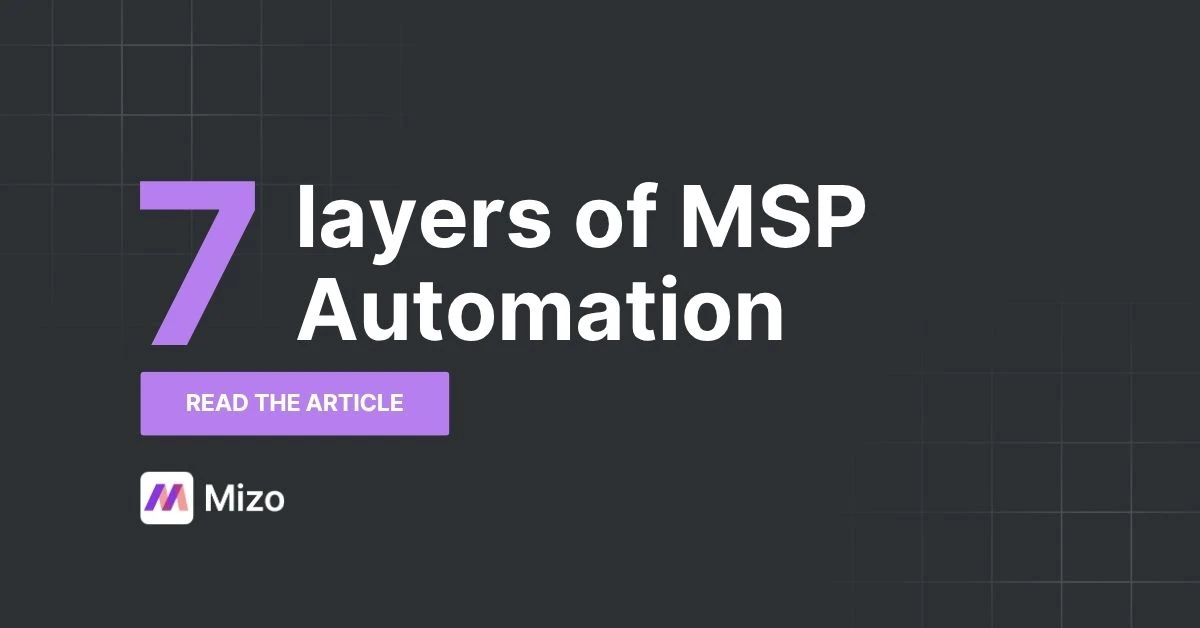 Featured image for "The MSP Automation Stack: The Seven Layers and How They Connect" - MSP technology and AI agent automation insights from Mizo platform experts
