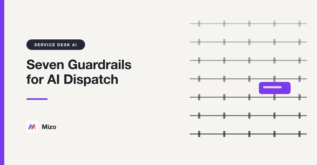 Featured image for "Service Desk AI for MSPs: Seven Dispatch Guardrails That Stop AI Undoing Your Team's Work" - MSP automation and AI agent insights from Mizo service desk experts