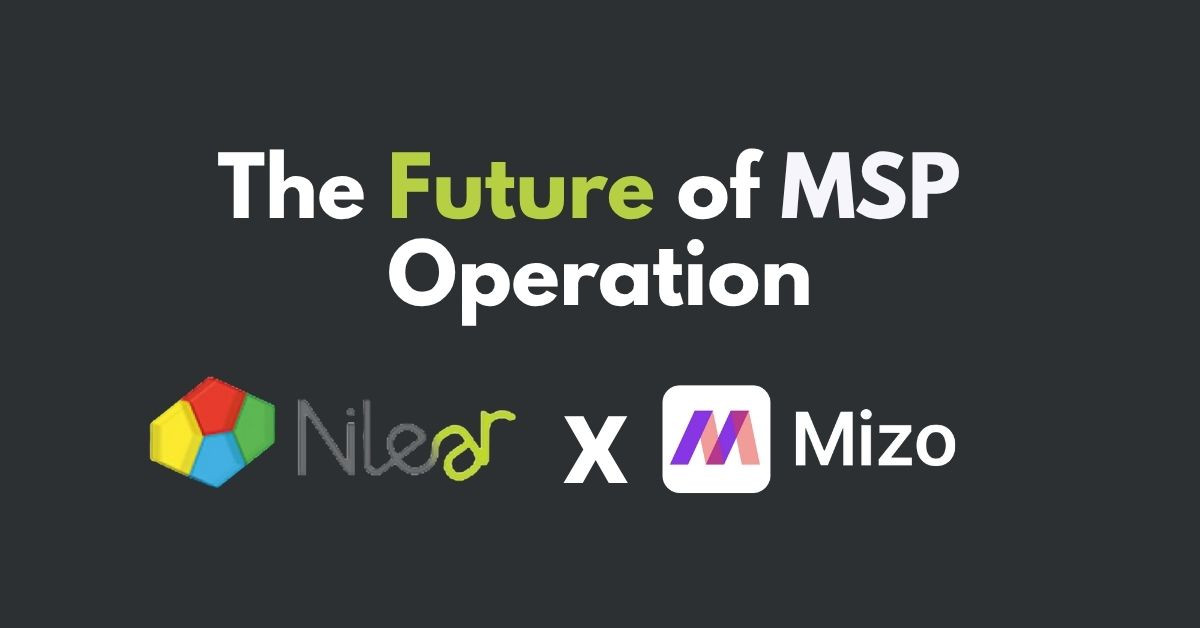 Featured image for "Optimizing MSP Team Performance: The Combined Approach of Nilear and Mizo" - MSP automation and AI agent insights from Mizo service desk experts