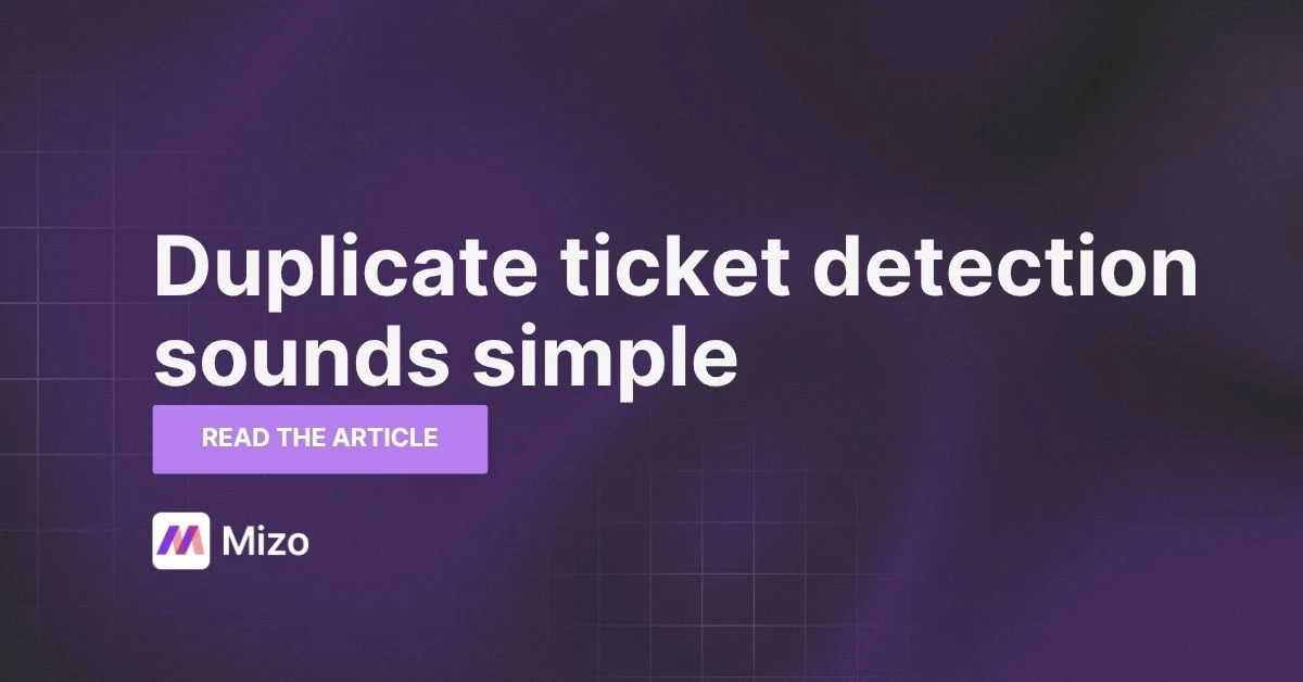 Featured image for "How Do You Know Two Tickets Are Actually the Same Issue?" - MSP technology and AI agent automation insights from Mizo platform experts