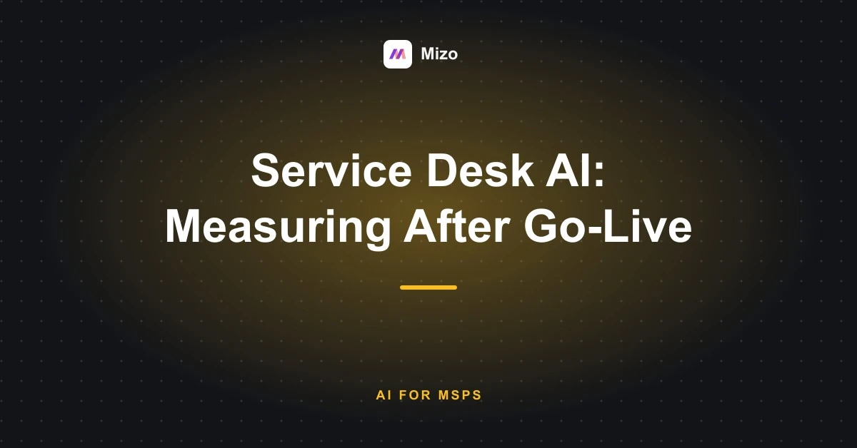 Featured image for "Service Desk AI for MSPs: What to Measure After Go-Live" - MSP technology and AI agent automation insights from Mizo platform experts