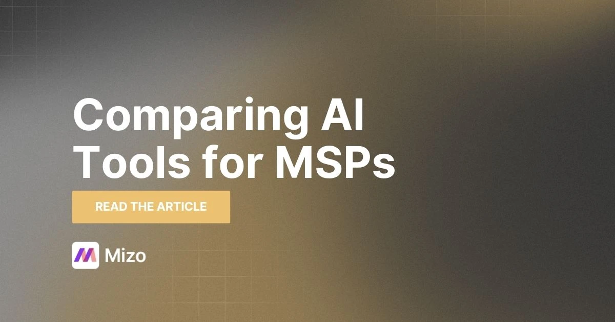 Featured image for "Comparing AI-Powered Tools for MSPs: What to Look For" - MSP technology and AI agent automation insights from Mizo platform experts