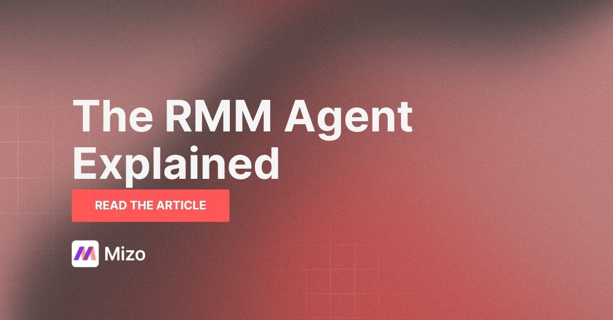 Featured image for "RMM Agent Explained: From Polling Daemons to AI-Driven Action" - MSP automation and AI agent insights from Mizo service desk experts