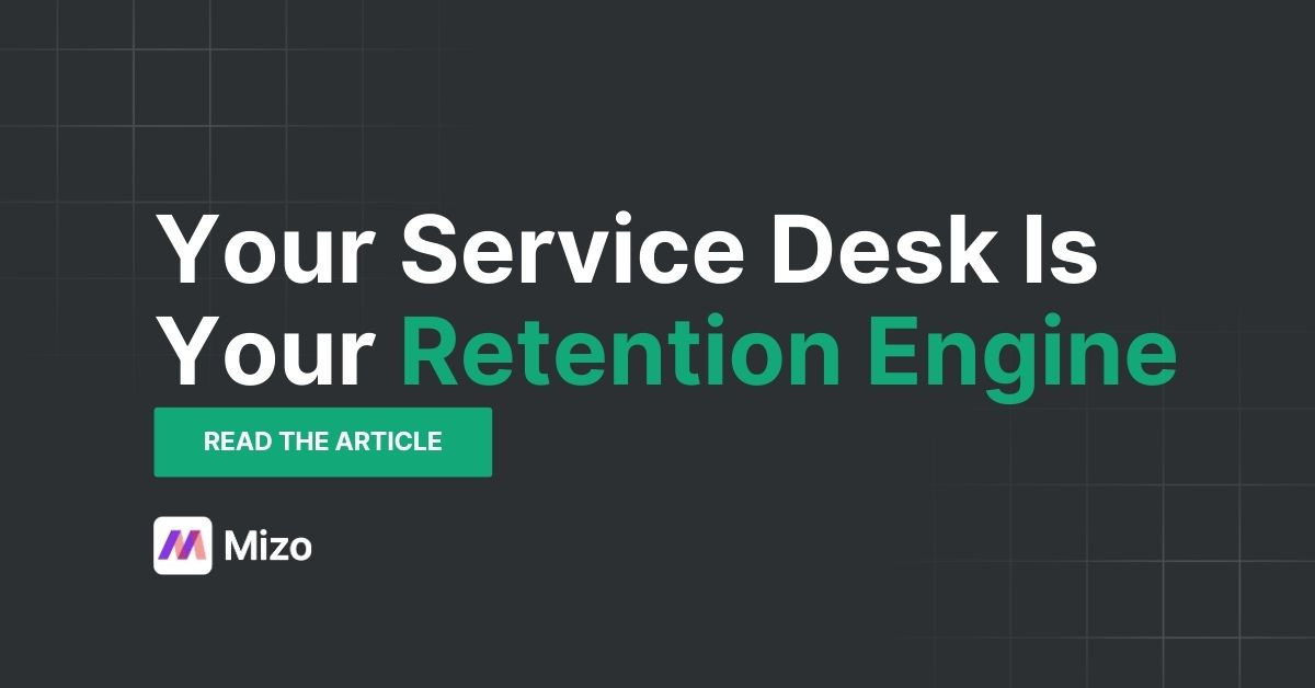 Featured image for "The Link Between Ticket Quality and MSP Client Retention" - MSP automation and AI agent insights from Mizo service desk experts