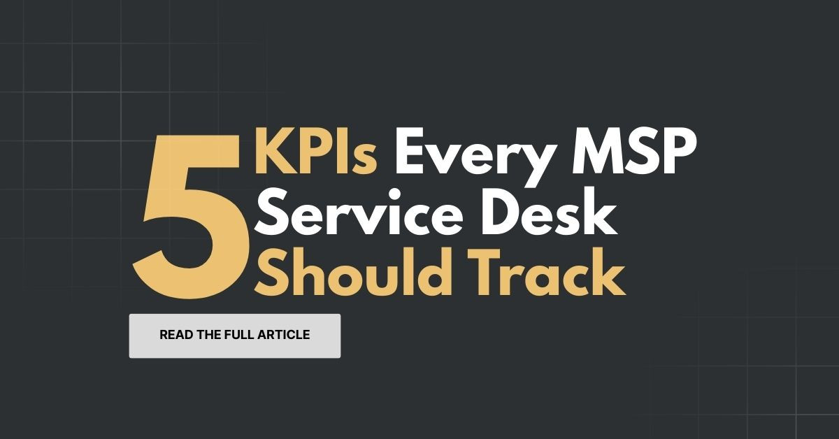 Featured image for "5 KPIs Every MSP Should Track to Measure Service Desk Performance " - MSP automation and AI agent insights from Mizo service desk experts