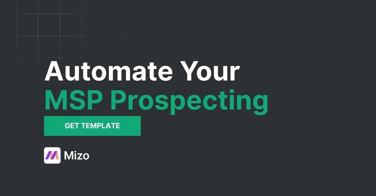Featured image for "Automate Your MSP Prospecting" - MSP technology and AI agent automation insights from Mizo platform experts