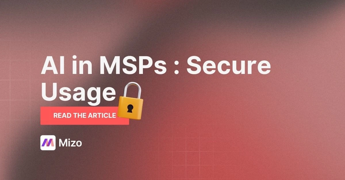 Featured image for "How to Develop an Effective AI Usage Policy for Your MSP" - MSP technology and AI agent automation insights from Mizo platform experts