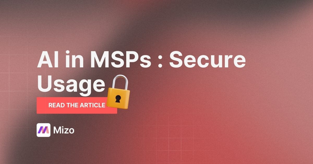 Featured image for "How to Develop an Effective AI Usage Policy for Your MSP" - MSP automation and AI agent insights from Mizo service desk experts