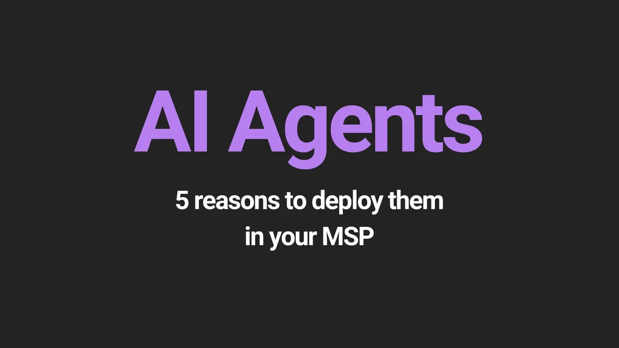 Featured image for "5 Benefits of Deploying AI Agents in Your MSP" - MSP automation and AI agent insights from Mizo service desk experts