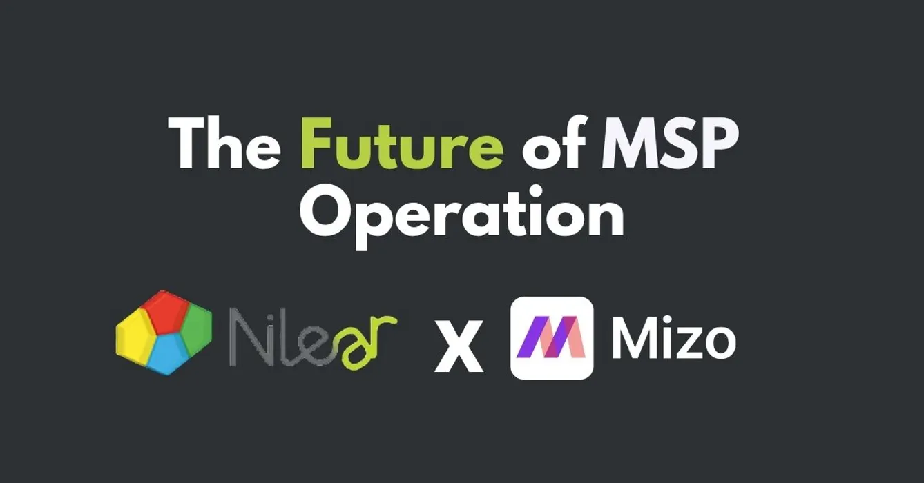 Featured image for "Optimizing MSP Team Performance: The Combined Approach of Nilear and Mizo" - MSP automation and AI agent insights from Mizo service desk experts